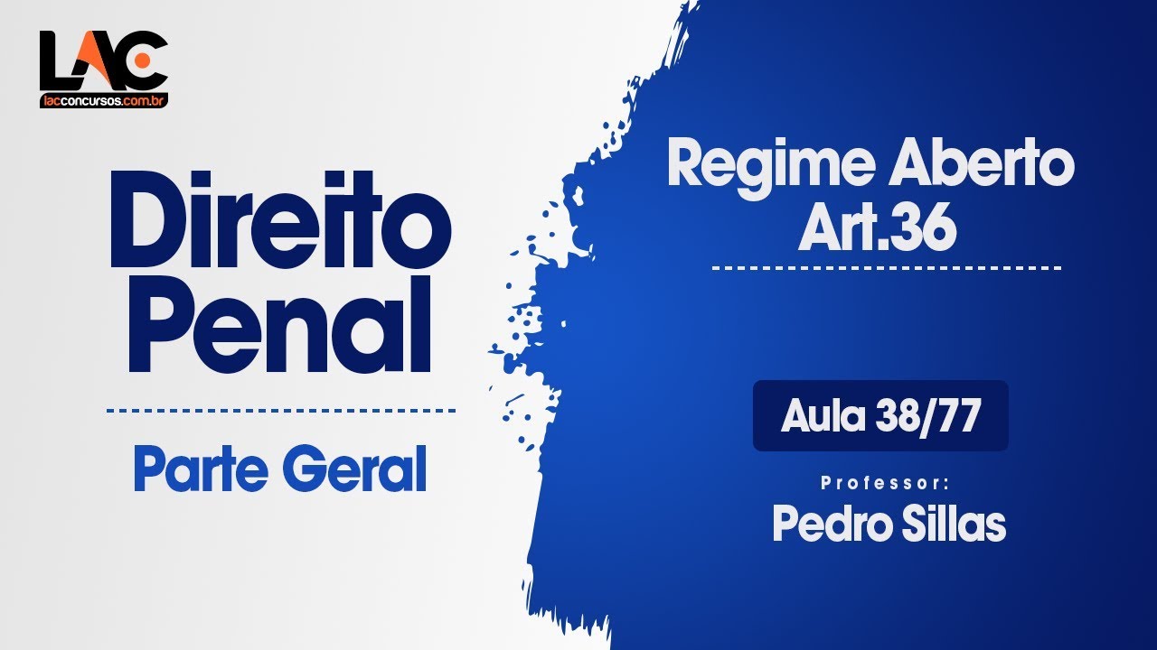 Regime Aberto - Art. 36 - Direito Penal - 38/77