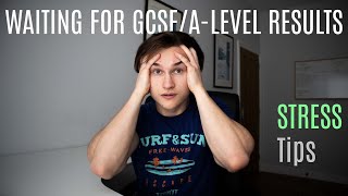 Managing Stress While Waiting For GCSE/ALevel Results