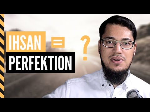 Ihsan und die Perfektionslüge
