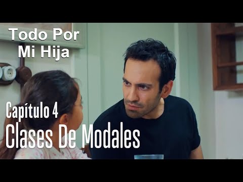 Clases de modales - Todo Por Mi Hija Capitulo 4