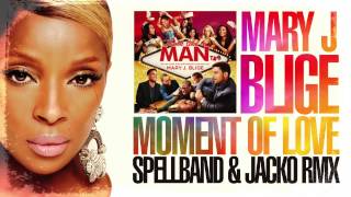 Mary J Blige - Moment Of Love - Spellband &amp; Jacko Rmx