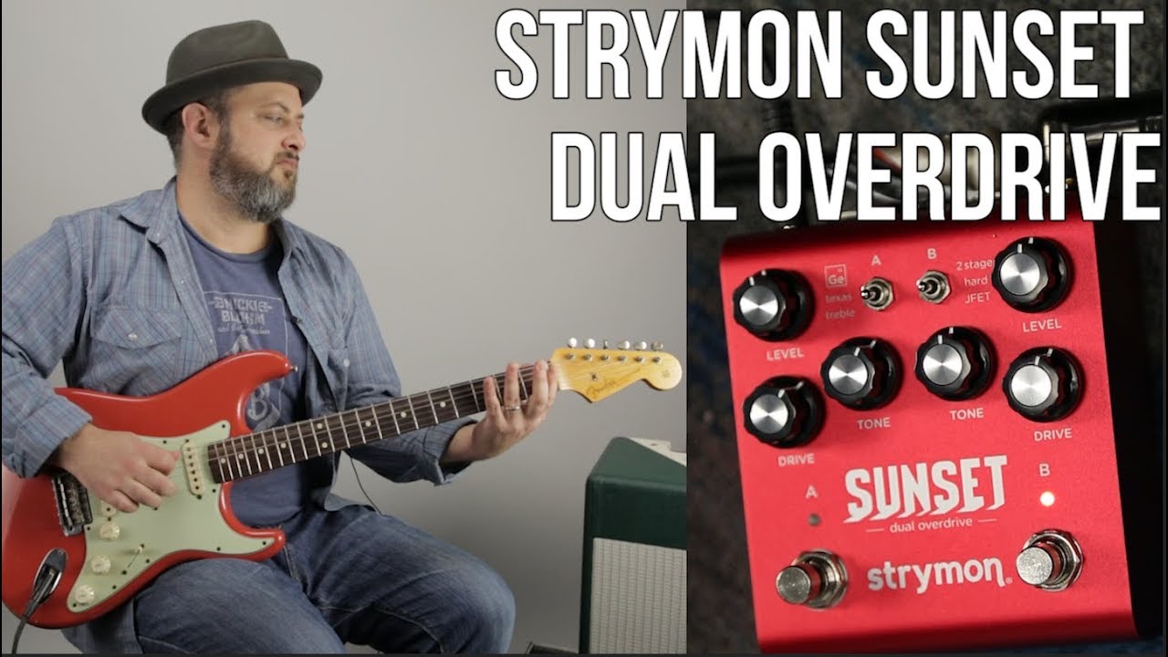 Sunset Dual Overdrive - Strymon Sunset Dual Overdrive - Strymon