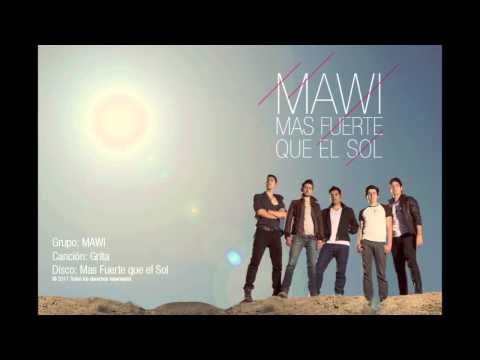 MAWI / Mas fuerte que el Sol / Grita