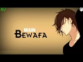Main Bewafa Sad WhatsApp Status WhatsApp Status For Boys M J Status