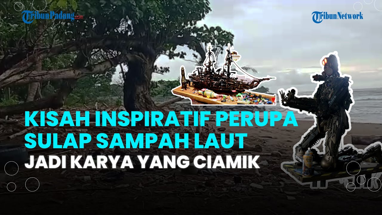 Kisah inspiratif seorang pria di Padang yang menyulap sampah laut menjadi karya yang indah untuk disaksikan oleh Gubernur Sumbar.