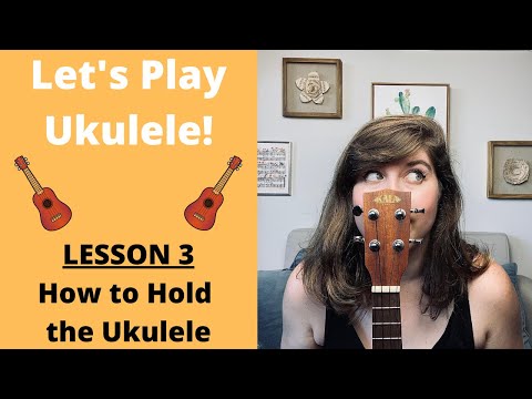 Let's Play Ukulele Lesson 3 | How to Hold the Ukulele | Cory Teaches Music