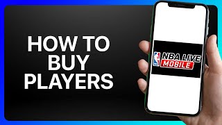 How To Buy Players In NBA Live Mobile Tutorial