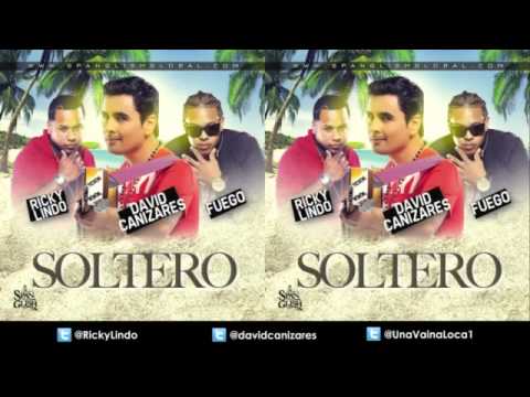 Soltero- David Cañizares Feat Fuego y Ricky Lindo