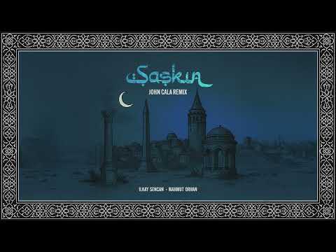 Ilkay Sencan & Mahmut Orhan - Şaşkın (John Cala Remix)