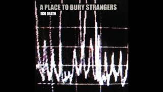 It's A Fast Driving Raveup With A Place To Bury Strangers final final