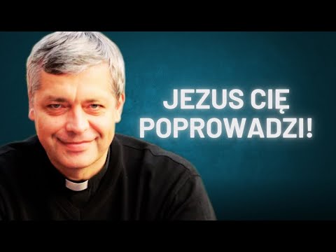 Gdy wali ci się życie… Bóg właśnie wtedy zaczyna działać! Ks. Piotr Pawlukiewicz
