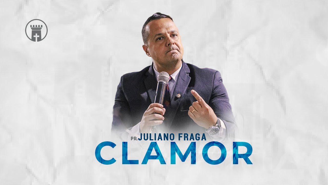 CLAMOR / PR. JULIANO FRAGA