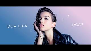 Dua Lipa - IDGAF (Lyric Video)