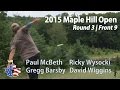The Disc Golf Guy - Vlog #301 - 2015 Maple Hill ...