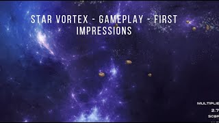 Star Vortex - Gameplay - First Impressions