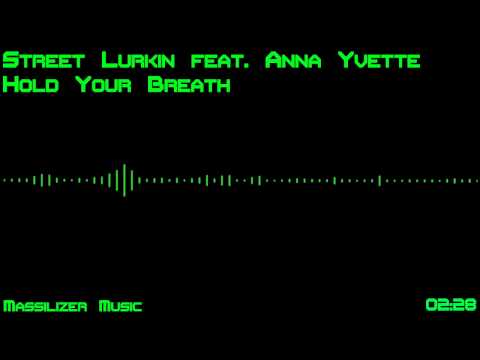 Street Lurkin feat. Anna Yvette - Hold Your Breath