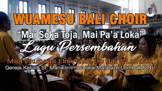Download lagu MAI SOKA TOJA MAI PA'A LOKA | WUAMESU BALI CHOIR  | KOOR MISA INKULTURASI ETNIK ENDE LIO BALI-LOMBOK mp3