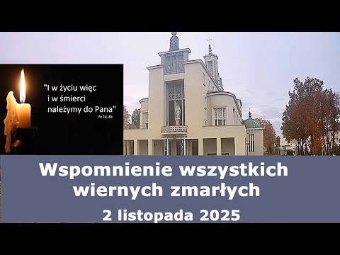 02.11 g.10:00 Msza święta | Wspomnienie wszystkich wiernych zmarłych | NIEPOKALANÓW – bazylika