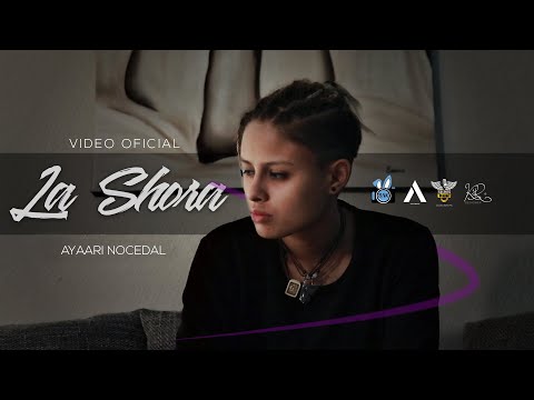 LA SHORA - AYAARI NOCEDAL (VIDEO OFICIAL)