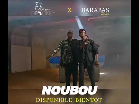 EDEM DRACKEY ( NOUBOU ) ft BARABAS -TOOFAN  (officiel video)