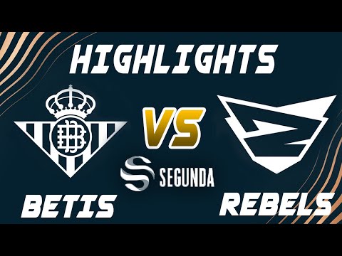 Real Betis vs Rebels Highlights - LEAGUE OF LEGENDS - SUPERLIGA SEGUNDA DIVISIÓN - JORNADA 10