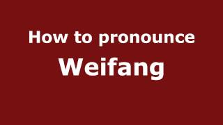 How to pronounce Weifang