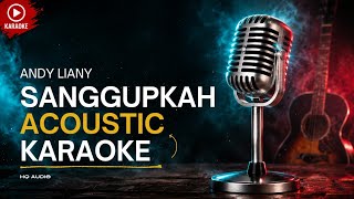 Download lagu Andy Liany – Sanggupkah (Acoustic Blues Karaoke HQ Audio) mp3