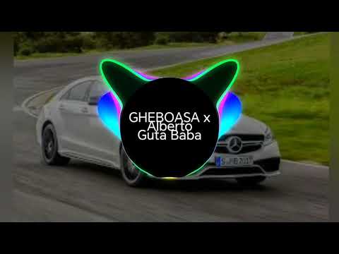 GHEBOASA x Alberto Guta Baba Cu Bass Boosted