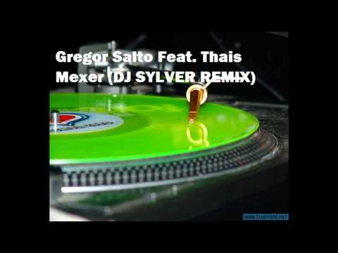 Gregor Salto Feat. Thais Mexer (DJ SYLVER REMIX)