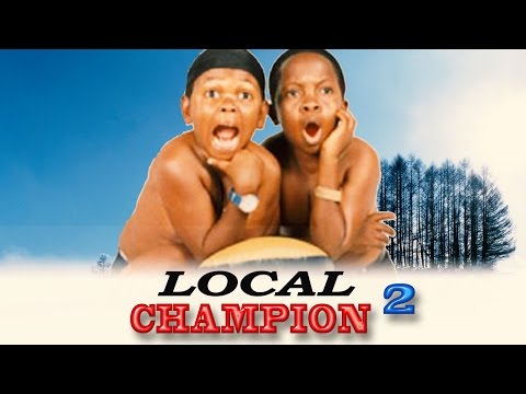Local Champion 2   - Nigerian Nollywood Movie