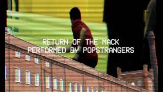 Popstrangers - Return Of The Mack (Mark Morrison Cover)
