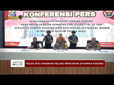 PRESISI UPDATE: POLDA RIAU AMANKAN PELAKU PENCURIAN RUMAH KOSONG YANG DITINGGAL MUDIK 14/04/25 16.00