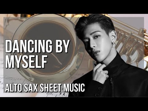 Alto Sax Sheet Music: How to play Dancing By Myself by BamBam ft TimeThai