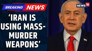 Israel Iran War News | Netanyahu Condemns Iran Attack On Dimona & Arad | US Iran War | News18