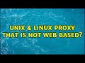 Unix Linux Proxy That Is NOT Web Based