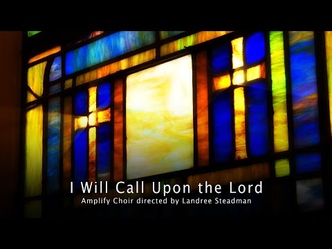I Will Call Upon The Lord video