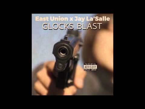 East Union x Tasi Wilson x Jay La'Salle- Glocks Blast