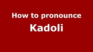 How to pronounce Kadoli