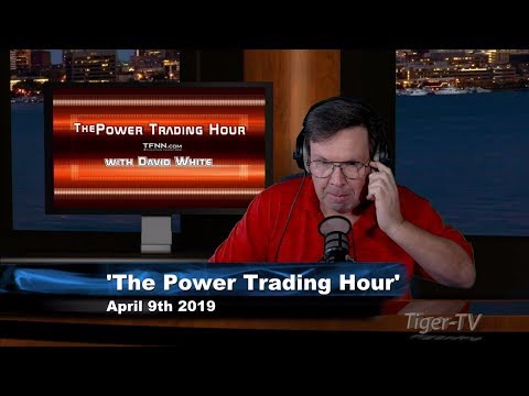 April 9th, Power Trading Hour with David White on TFNN - 2019