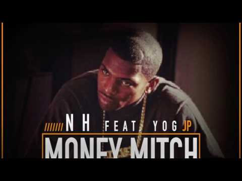 NH - Money Mitch Ft. YOG JP (Produced By Young Nasz)