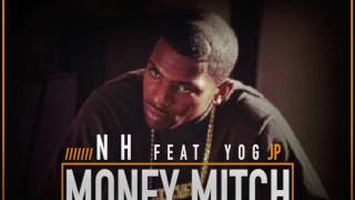 NH - Money Mitch Ft. YOG JP (Produced By Young Nasz)