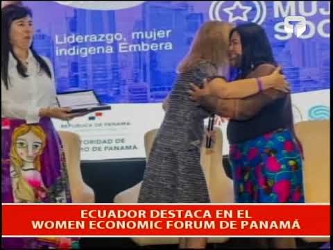 Ecuador destaca en el Women Economic Forum de Panamá