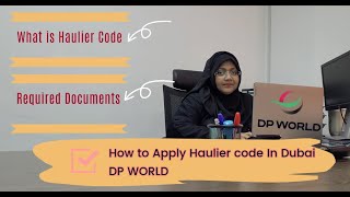 How to apply Haulier code In Dubai DP WORLD Jebel Ali Port | What is Haulier code | Shaista Aamir