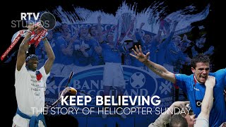 RTV Studios | Keep Believing | The Story of Helicopter Sunday