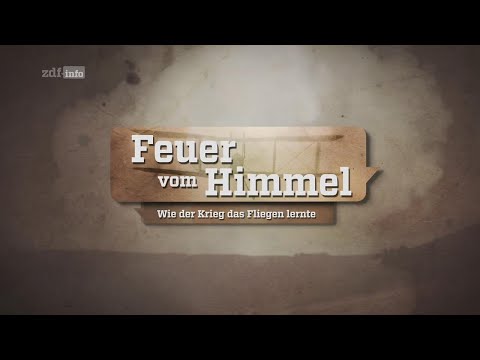 Feuer vom Himmel: Wie der Krieg das Fliegen lernte (1/2)