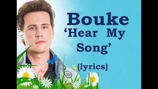 Bouke  &#39;Hear My Song&#39;  (lyrics)