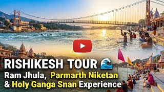 Rishikesh Tour 🌊 | Ram Jhula, Parmarth Niketan & Holy Ganga Snan Experience