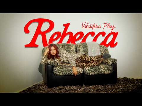 Valentina Ploy - Rebecca (Official Video)