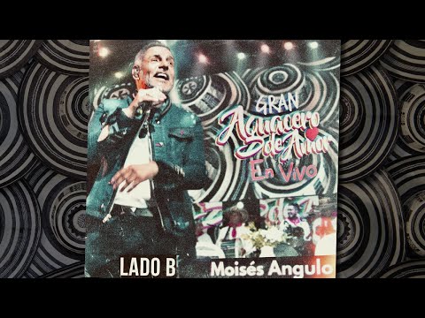 Moisés Angulo / Cero treinta y nueve -  Cachucha Bacana (En Vivo) Lado B