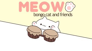 【bongo cat and friends】meow